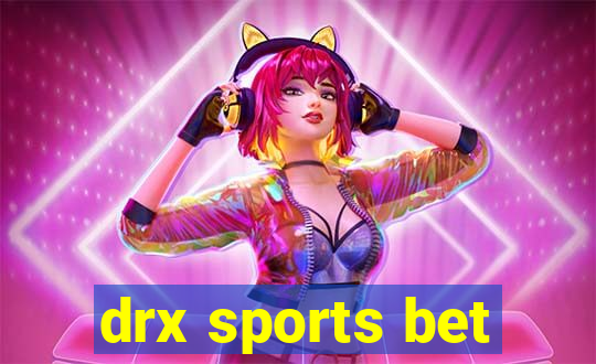 drx sports bet